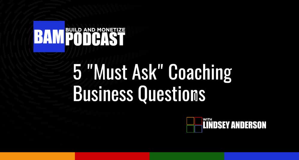 5 "Must Ask" Coaching Business Questions