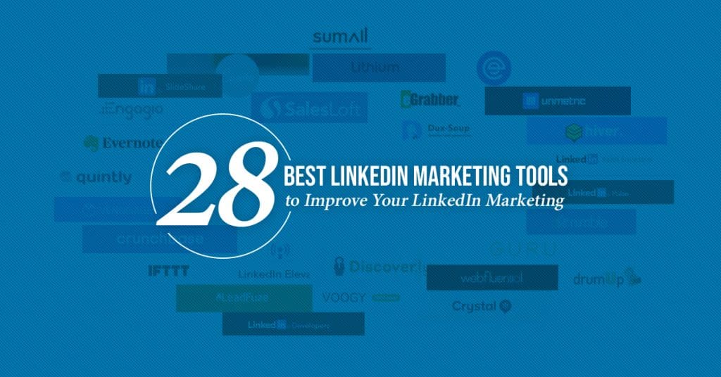 28 Best LinkedIn Marketing Tools