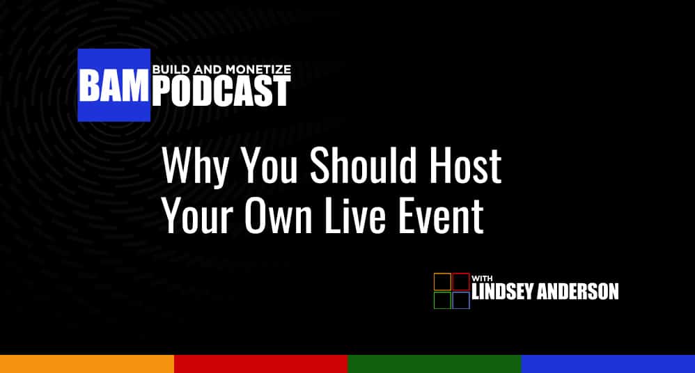 Why You Should Host Your Own Live Event