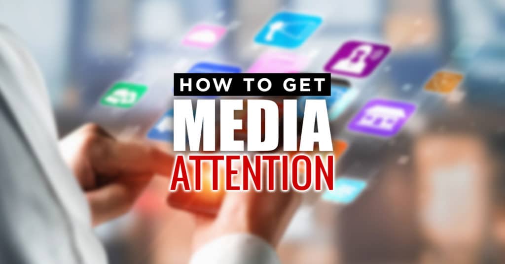 How to Get Media Attention