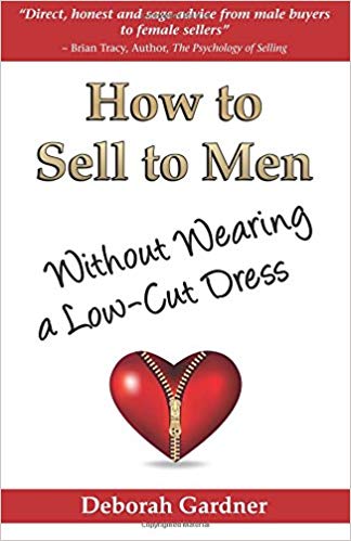 How to Sell to Men Without Wearing a Low-Cut Dress