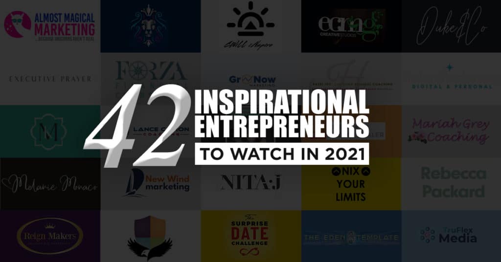 42 Inspirational Entrepreneurs to Watch in 2021