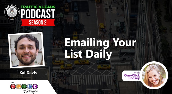 Importance of Emailing Your List Daily with Kai Davis
