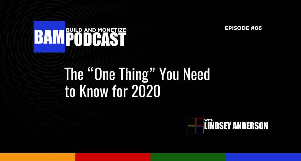 The “One Thing” You Need to Know for 2020