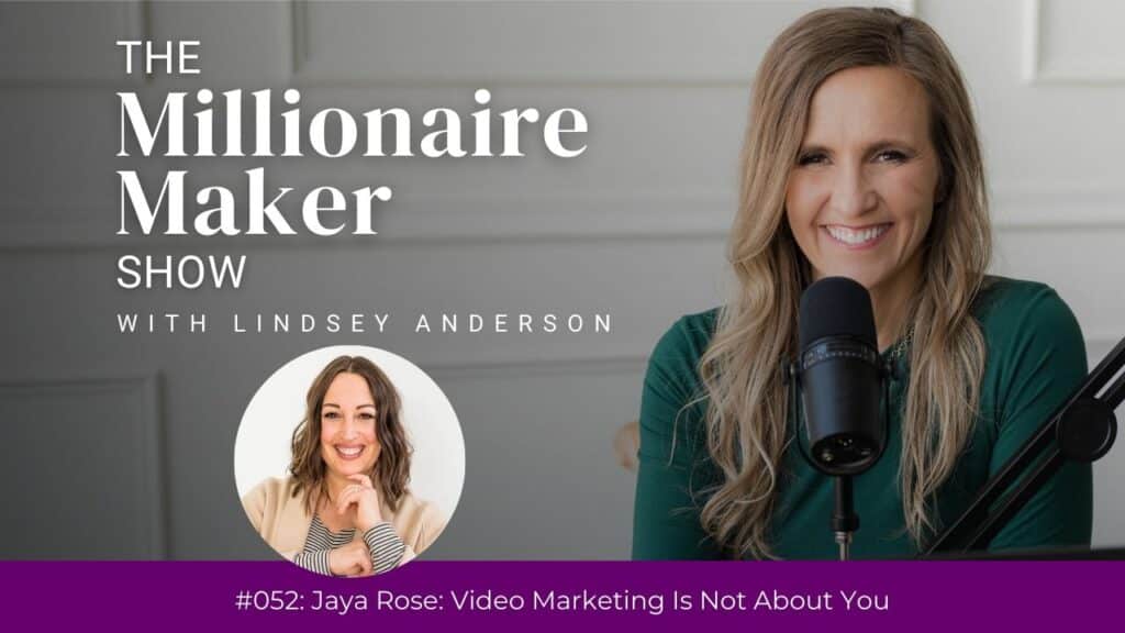 Jaya Rose: Video Marketing Is Not About You