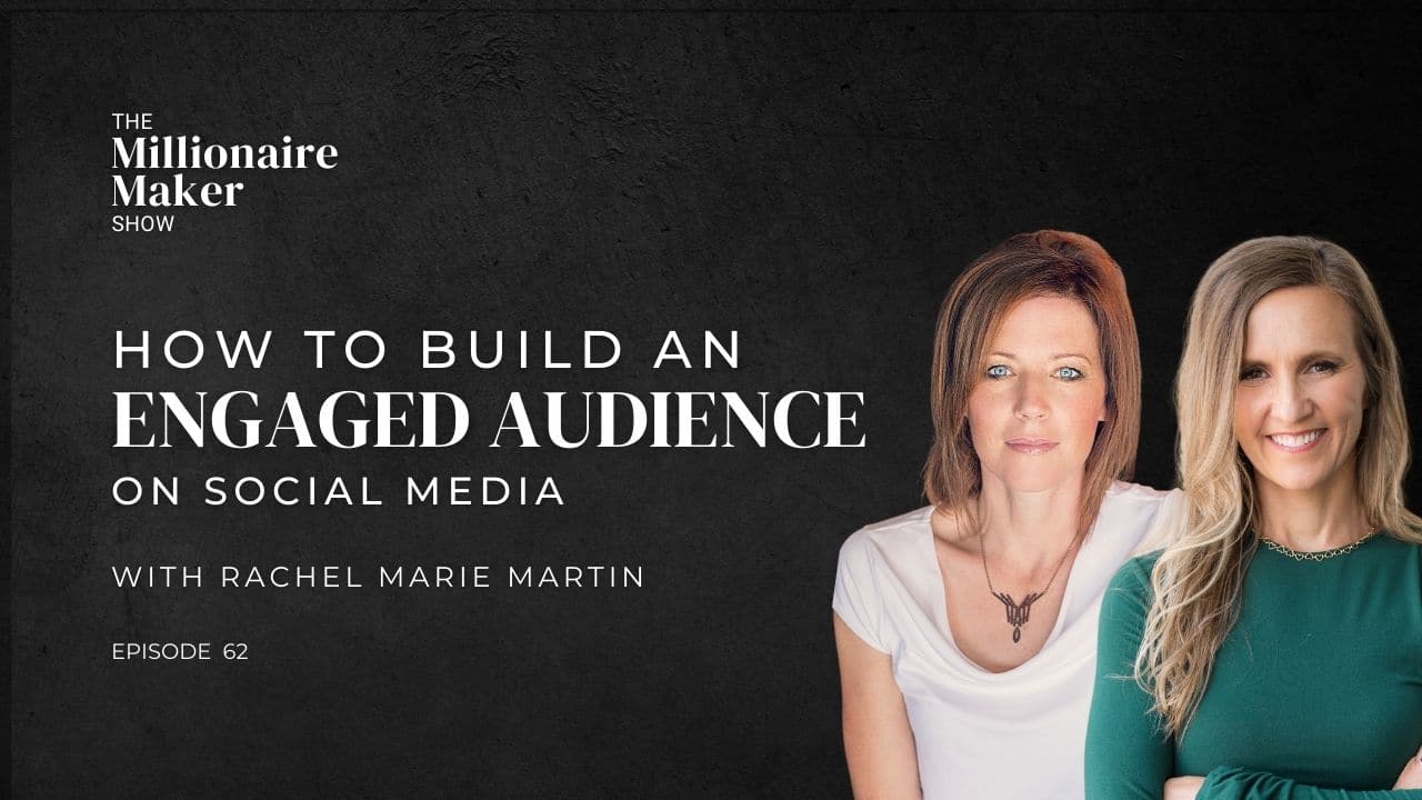 How To Build An Engaged Audience On Social Media With Rachel Marie Martin