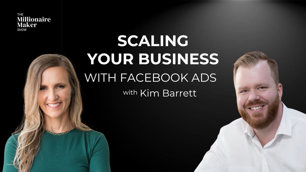 Scaling Your Business with Facebook Ads with Kim Barrett