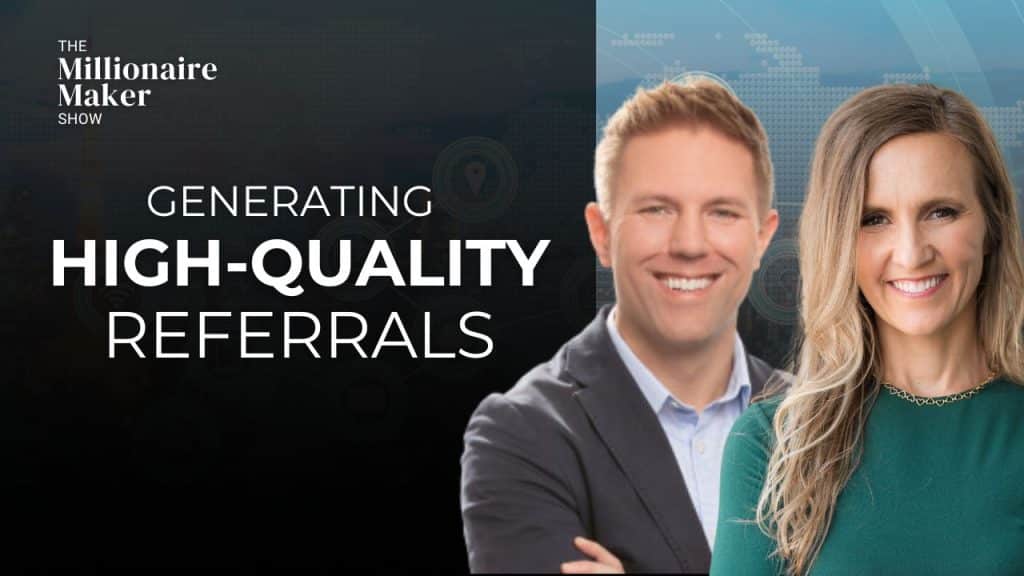 Generating High-Quality Referrals Using the Upstream Model with Justin Stoddart