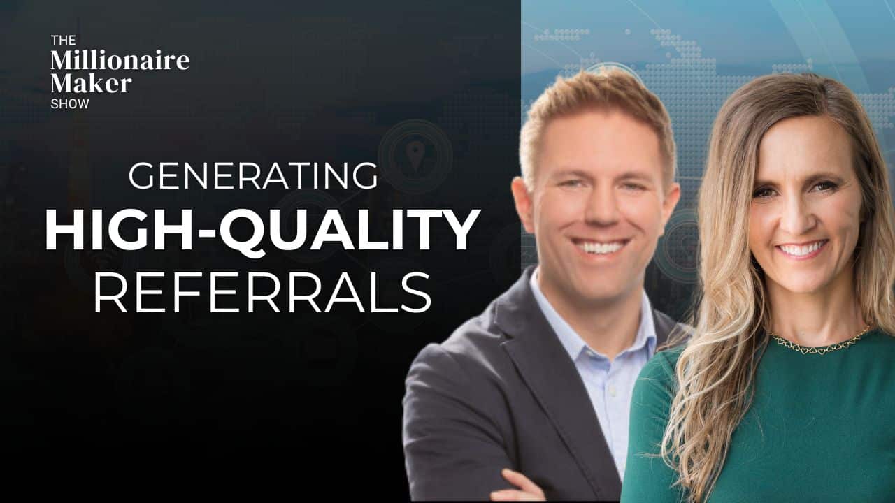 Generating High-Quality Referrals Using the Upstream Model with Justin Stoddart