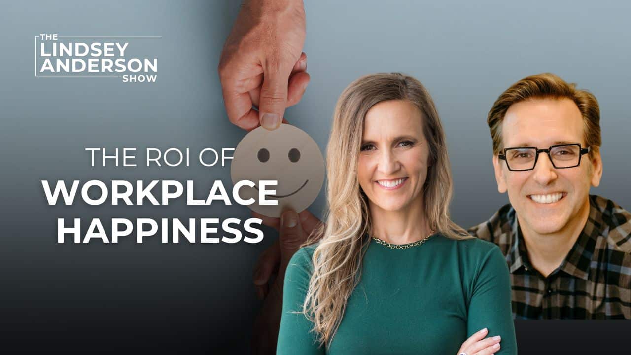 The ROI Of Workplace Happiness With Frank Smith